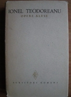 Ionel Teodoreanu - Opere alese (volumul 1)