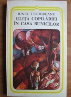 Ionel Teodoreanu - Ulita copilariei. In casa bunicilor