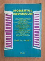 Iordan Chimet - Momentul adevarului
