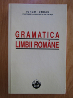 Iorgu Iordan - Gramatica limbii romane