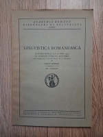 Iorgu Iordan - Lingvistica romaneasca. Discurs rostit la 28 mai 1946 in sedinta publica solemna sub presedintia de onoare a M. S. Regelui, cu raspunsul domnului Th. Capidian (1946)