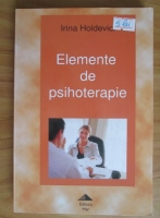 Irina Holdevici - Elemente de psihoterapie