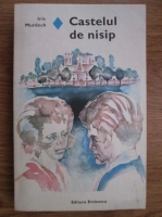 Iris Murdoch - Castelul de nisip