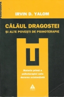 Irvin D. Yalom - Calaul dragostei si alte povesti de psihoterapie