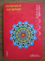 Irvin D. Yalom, Ginny Elkin - Cu fiecare zi mai aproape