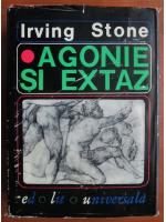 Irving Stone - Agonie si extaz