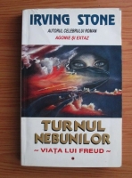 Irving Stone - Turnul nebunilor. Viata lui Sigmund Freud (volumul 1)