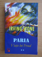 Irving Stone - Viata lui Freud, volumul 2. Paria
