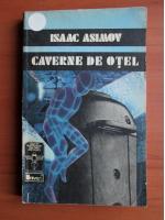Isaac Asimov - Caverne de otel