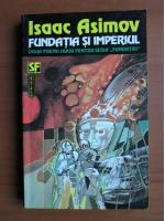 Isaac Asimov - Fundatia si imperiul