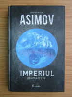 Isaac Asimov - Imperiul, volumul 1. O piatra pe cer