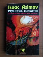Isaac Asimov - Preludiul Fundatiei