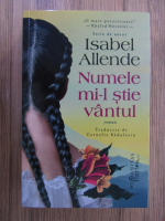 Isabel Allende - Numele mi-l stie vantul