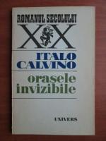 Italo Calvino - Orasele invizibile