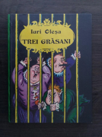 Iuri Olesa - Trei grasani