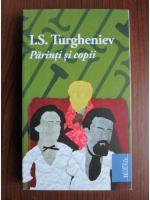 Ivan Sergheevici Turgheniev - Parinti si copii