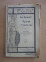 Ivan Turgenev -Apele primaverii (volumul 1)