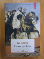 Ivo Andric - Omer pasa Latas