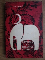 Ivo Andric - Povestea cu elefantul vizirului