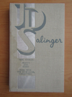 J. D. Salinger - Nine stories. Franny and Zooey. Raise hight the roof beam, carpenters