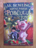 J. K. Rowling - Maretele aventuri ale porcului de Craciun