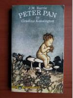 J. M. Barrie - Peter Pan in gradina Kensington