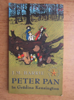 J. M. Barrie - Peter Pan in gradina Kensington