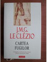 J. M. G. Le Clezio - Cartea fugilor
