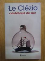 J. M. G. Le Clezio - Cautatorul de aur