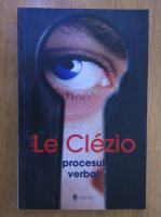 J. M. G. Le Clezio - Procesul verbal