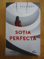 J. P. Delaney - Sotia perfecta