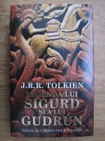 J. R. R. Tolkien - Legenda lui Sigurd si a lui Gudrun (editie bilingva engleza-romana)