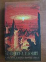 J. R. R. Tolkien - Stapanul inelelor, partea 2. Cele doua turnuri