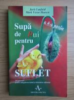 Jack Canfield, Mark Victor Hansen - Supa de pui pentru suflet (partea 4)