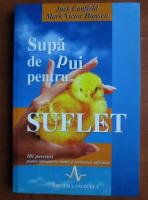 Jack Canfield - Supa de pui pentru suflet