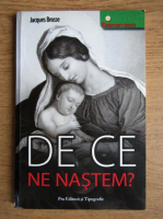 Jacques Brosse - De ce ne nastem?
