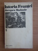 Jacques Madaule - Istoria Frantei (volumul 2)