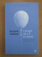 Jacques Salome - Curajul de a fi tu insuti