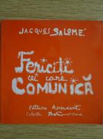 Jacques Salome - Fericiti cei care comunica
