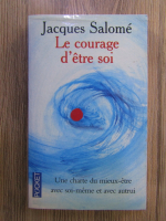 Jacques Salome - Le courage d'etre soi