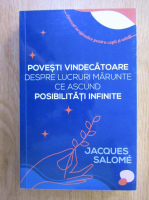 Jacques Salome - Povesti vindecatoare despre lucruri marunte ce ascund posibilitati infinite
