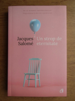 Jacques Salome - Un strop de eternitate