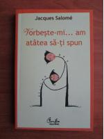 Jacques Salome - Vorbeste-mi... am atatea sa-ti spun