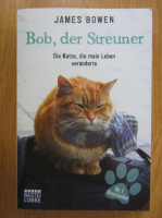 James Bowen - Bob, der Streuner