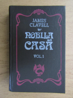 James Clavell - Nobila casa (volumul 1)