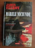 James Ellroy - Marele niciunde