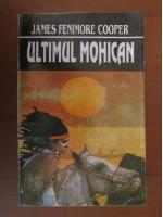 James Fenimore Cooper - Ultimul Mohican