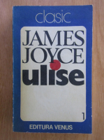 James Joyce - Ulise (volumul 1)
