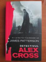 James Patterson - Detectivul Alex Cross