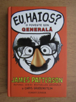 James Patterson - Eu, haios? O poveste din generala